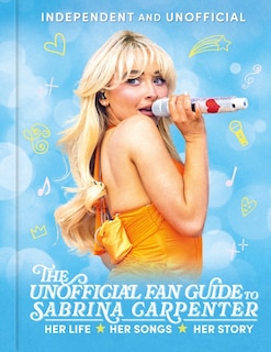 Front cover_The Unofficial Fan Guide to Sabrina Carpenter