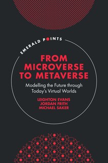 From Microverse to Metaverse: Modelling the Future through Today’s Virtual Worlds