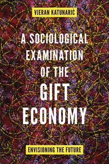 Front cover_A Sociological Examination of the Gift Economy