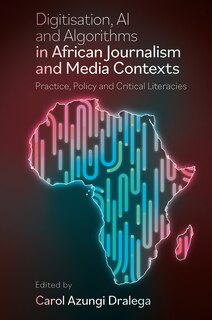 Front cover_Digitisation, AI and Algorithms in African Journalism and Media Contexts