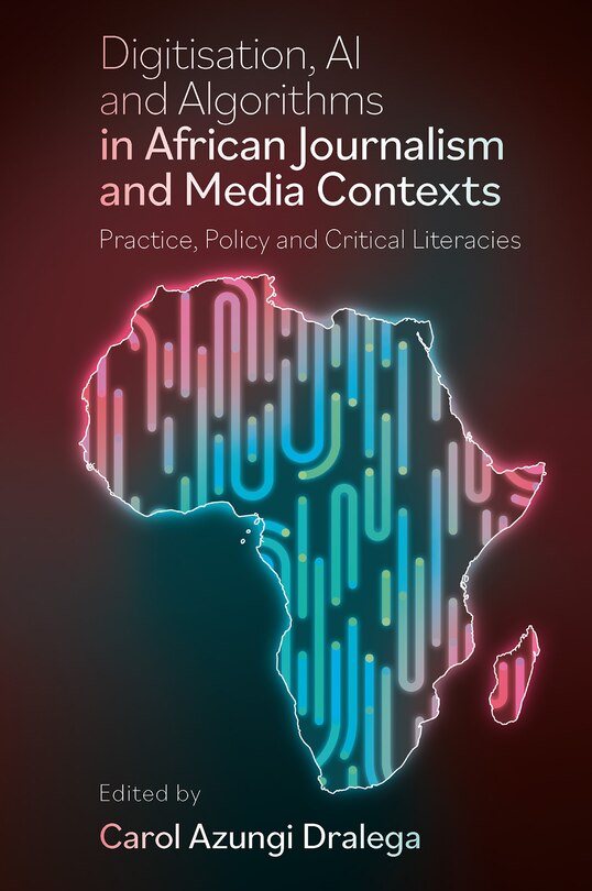 Front cover_Digitisation, AI and Algorithms in African Journalism and Media Contexts