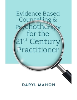 Front cover_Evidence Based Counselling & Psychotherapy for the 21st Century Practitioner