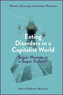 Front cover_Eating Disorders in a Capitalist World