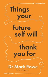 Front cover_Things Your Future Self Will Thank You for