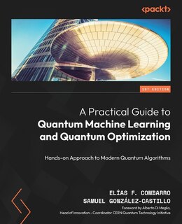 Front cover_A Practical Guide to Quantum Machine Learning and Quantum Optimisation