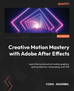 Front cover_Creative Motion Mastery with Adobe After Effects