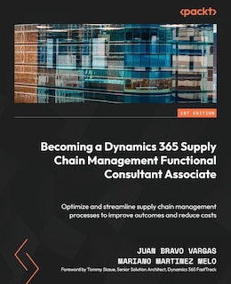 Front cover_Becoming a Dynamics 365 Supply Chain Management Functional Consultant Associate