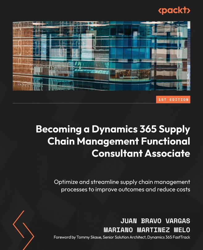 Front cover_Becoming a Dynamics 365 Supply Chain Management Functional Consultant Associate
