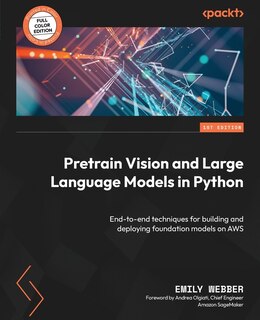 Front cover_Pretrain Vision and Large Language Models in Python