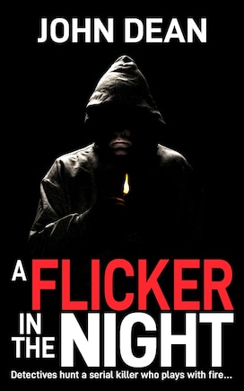 A Flicker in the Night: Detectives hunt a serial killer who plays with fire