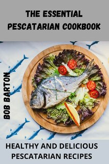 Front cover_The Essential Pescatarian Cookbook