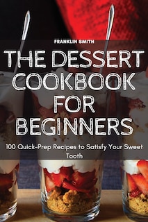 Front cover_The Dessert Cookbook for Beginners