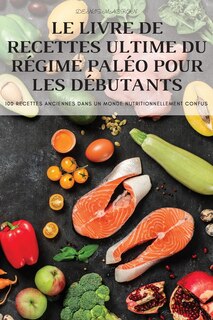 Front cover_Le Livre de Recettes Ultime Du Régime Paléo Pour Les Débutants
