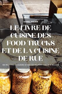 Front cover_Le Livre de Cuisine Des Food Trucks Et de la Cuisine de Rue