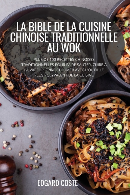 Couverture_La Bible de la Cuisine Chinoise Traditionnelle Au Wok