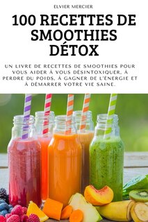 Front cover_100 Recettes de Smoothies Détox