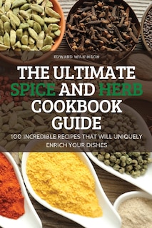 Front cover_The Ultimate Spice and Herb Cookbook Guide