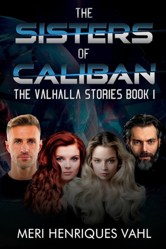 Front cover_The Sisters of Caliban. The Valhalla Stories Book I