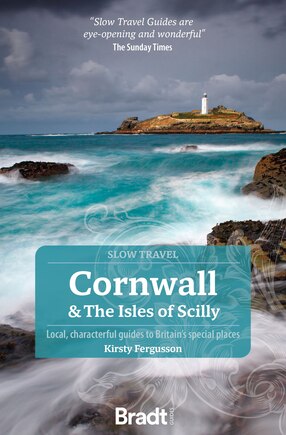 Cornwall & The Isles of Scilly: Local, Characterful Guides to Britain's Special Places