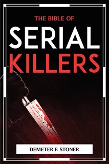 Front cover_The Bible of Serial Killers