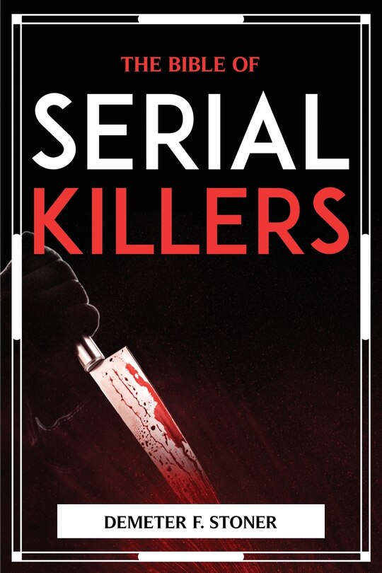 Front cover_The Bible of Serial Killers