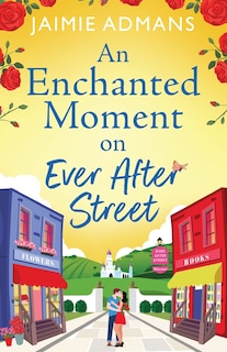Front cover_An Enchanted Moment on Ever After Street