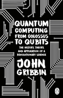 Front cover_Quantum Computing from Colossus to Qubits