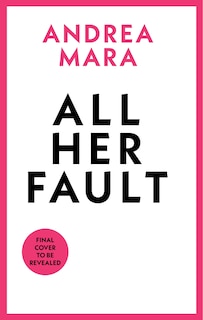 Front cover_All Her Fault (TV Tie-In)