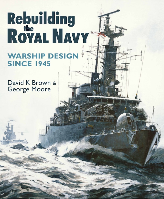 Front cover_Rebuilding the Royal Navy