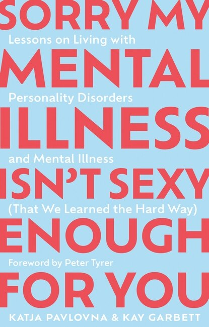 Front cover_Sorry My Mental Illness Isn't Sexy Enough for You