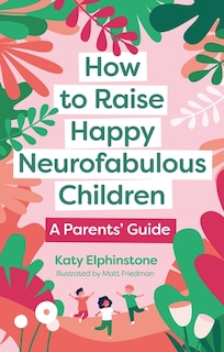 Front cover_How to Raise Happy Neurofabulous Children