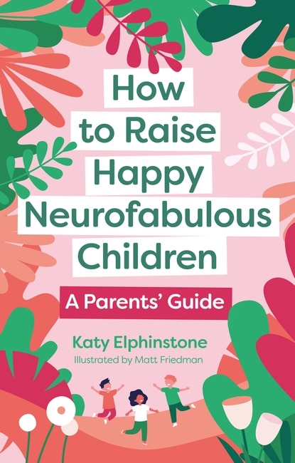 Front cover_How to Raise Happy Neurofabulous Children