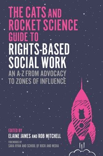 Front cover_The Social Work, Cats and Rocket Science Guide to Rights-Based Practice