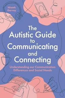 Front cover_The Autistic Guide to Communicating and Connecting