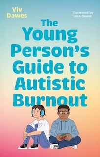 Front cover_The Young Person's Guide to Autistic Burnout