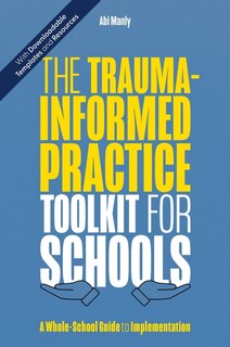 Front cover_The Trauma-Informed Practice Toolkit for Schools
