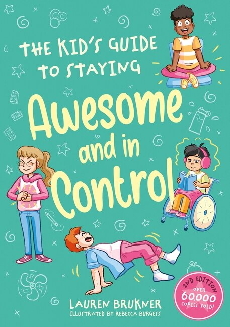 Front cover_The Kids' Guide to Staying Awesome and In Control, 2nd Edition