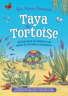 Front cover_Taya the Tortoise Activity Book for Children who Bottle Up, Retreat or Disconnect