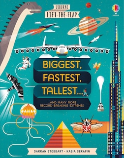Front cover_Lift-The-Flap Biggest, Fastest, Tallest...