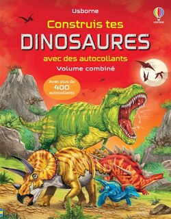 Construis tes dinosaures avec des autocollants: volume combiné