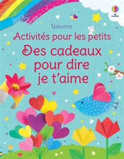 Des cadeaux pour dire je t'aime: Activités pour les petits