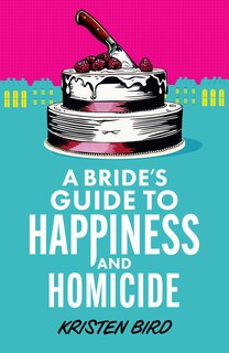 Couverture_A Bride&rsquo;s Guide to Happiness and Homicide