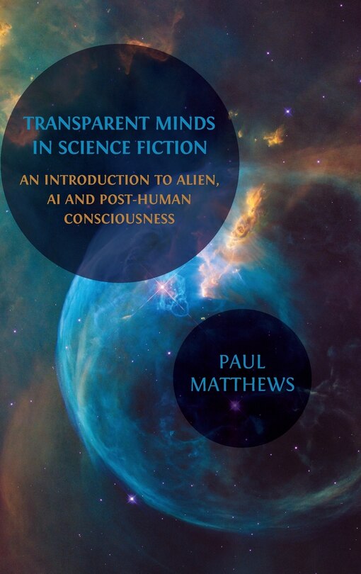 Transparent Minds in Science Fiction: An Introduction to Alien, AI and Post-Human Consciousness