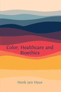 Front cover_Color, Healthcare and Bioethics