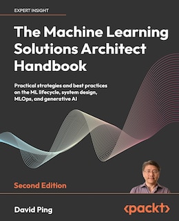 Front cover_The Machine Learning Solutions Architect Handbook - Second Edition
