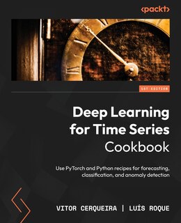 Front cover_Deep Learning for Time Series Cookbook