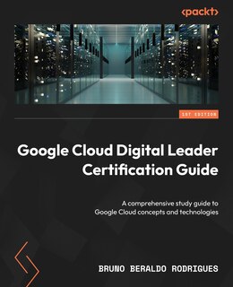 Front cover_Google Cloud Digital Leader Certification Guide