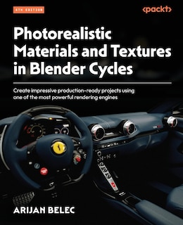 Front cover_Photorealistic Materials and Textures in Blender Cycles - Fourth Edition