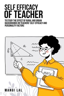 Front cover_To study the effect of rural and urban backgrounds on teachers' self-efficacy and personality factors