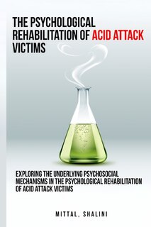 Couverture_Exploring the underlying psychosocial mechanisms in the psychological rehabilitation of acid attack victims